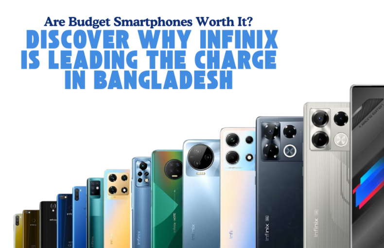 Are Budget Smartphones Worth It? Discover Why Infinix is Leading the Charge in Bangladesh